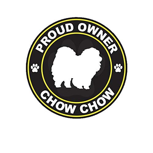 EW Designs Proud Owner Chow Chow Sticker Decal Vinyl Dog Canine pet Bumper Sticker Vinyl Sticker Car Truck Decal 5"