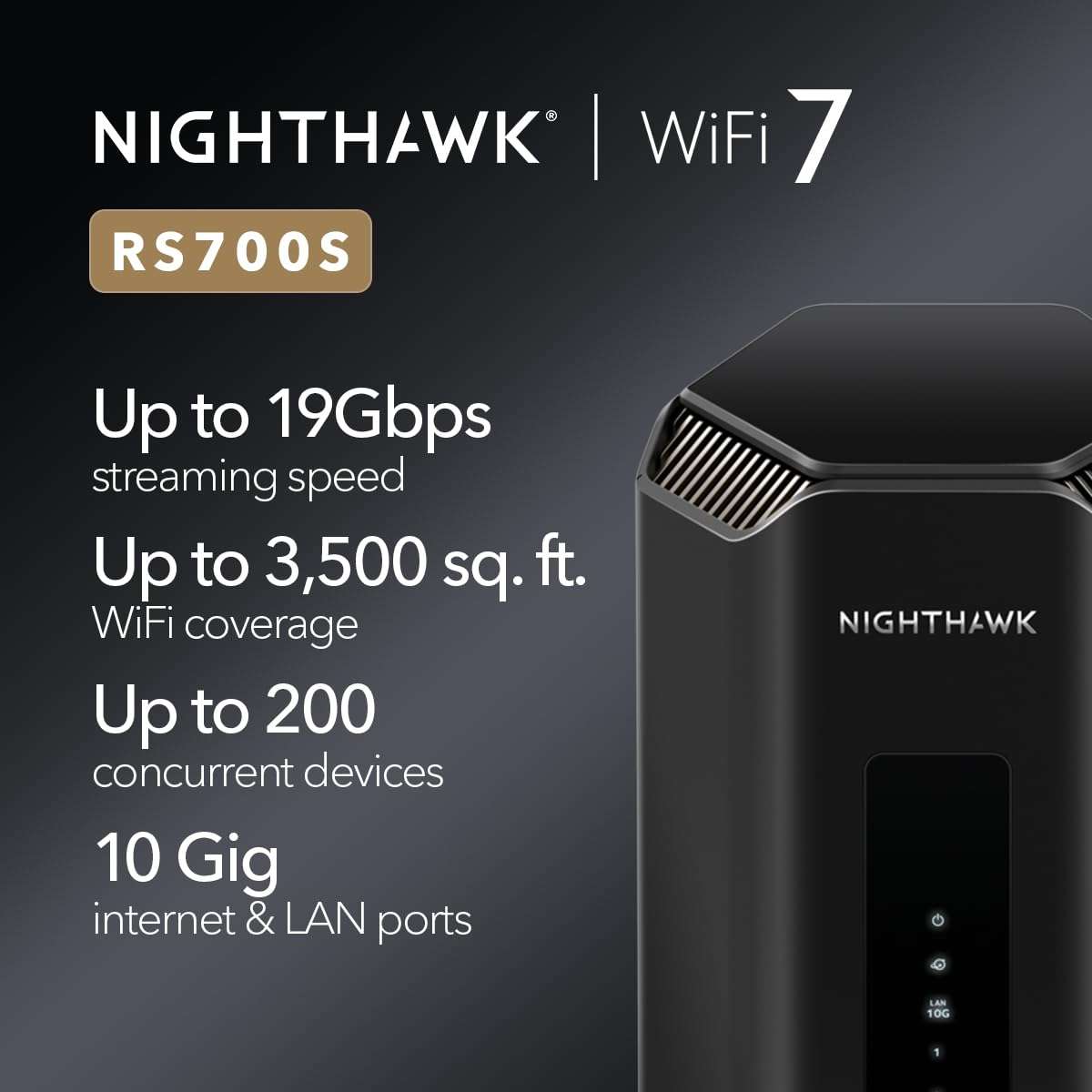 NETGEAR Nighthawk Tri-Band WiFi 7 Router (RS700S) - Security Features, BE19000 Wireless Speed (up to 19Gbps) – 10 Gig Internet Port - Covers up to 3,500 sq. ft., 200 Devices (Renewed) - Image 2