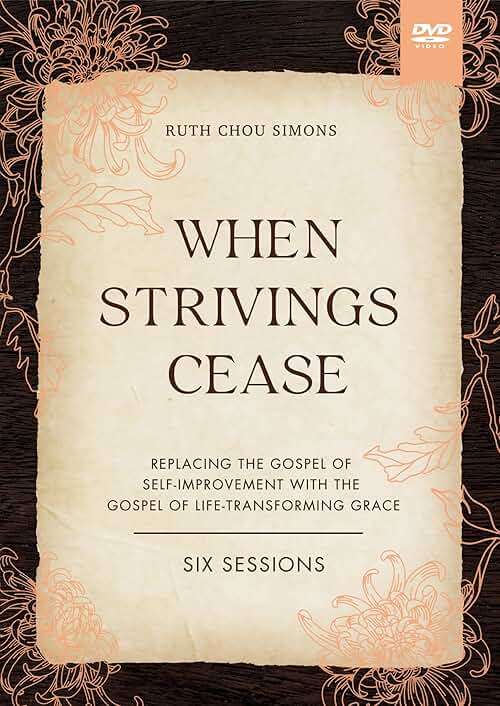 When Strivings Cease Video Study: Replacing the Gospel of Self-Improvement with the Gospel of Life-Transforming Grace - Image 1