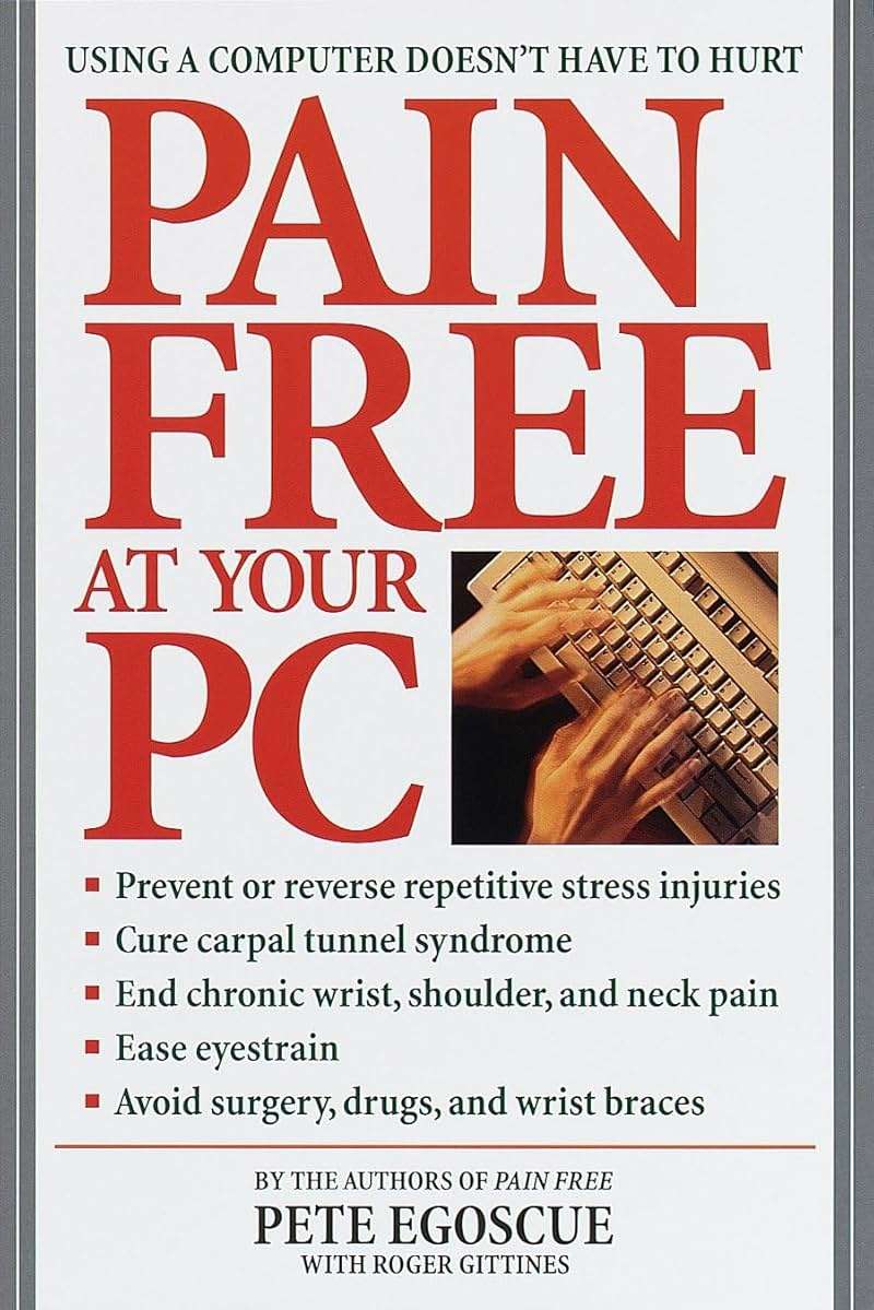 Pain Free at Your PC: Using a Computer Doesn't Have to Hurt - Image 1