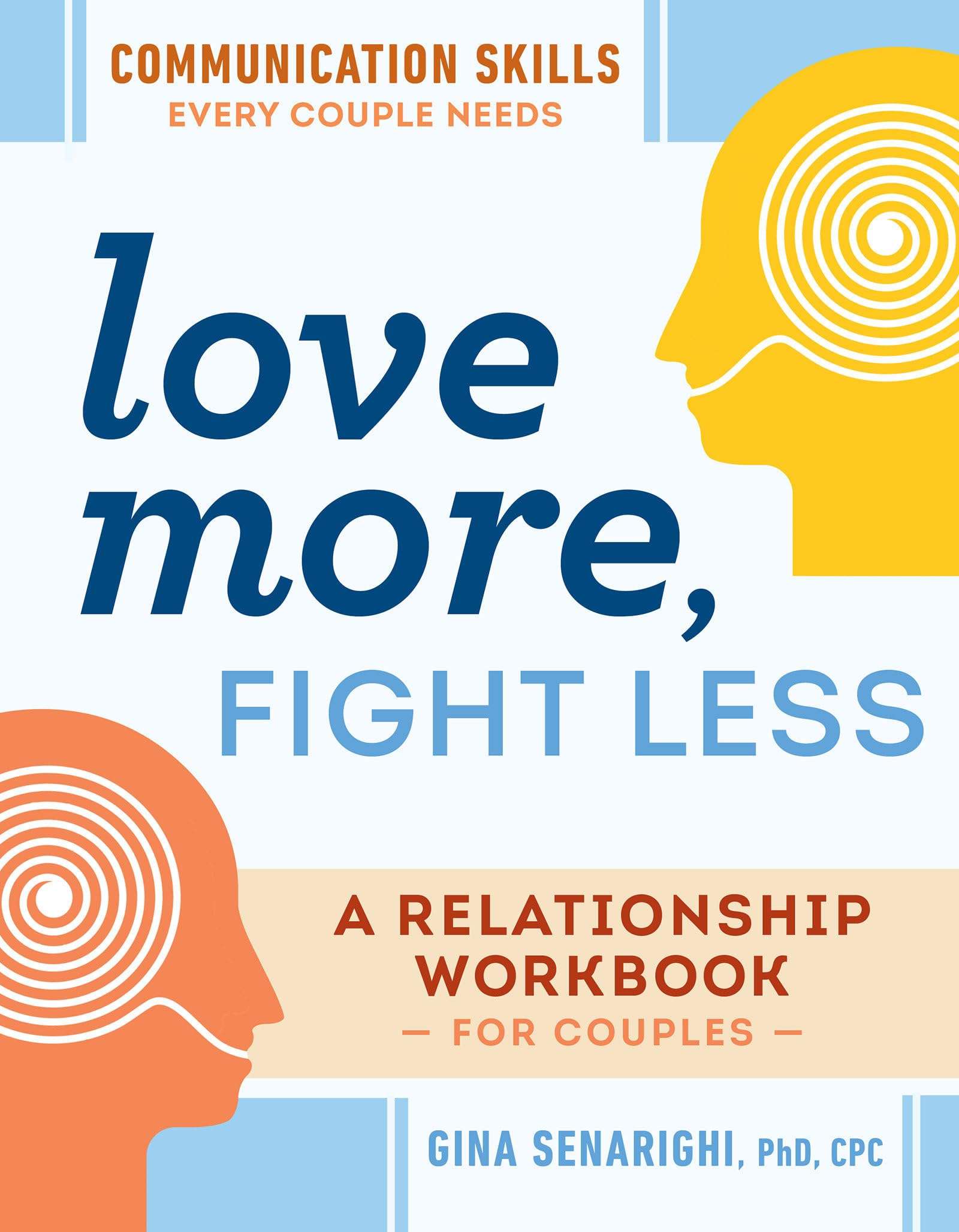 Love More, Fight Less: Communication Skills Every Couple Needs: A Relationship Workbook for Couples - Image 1