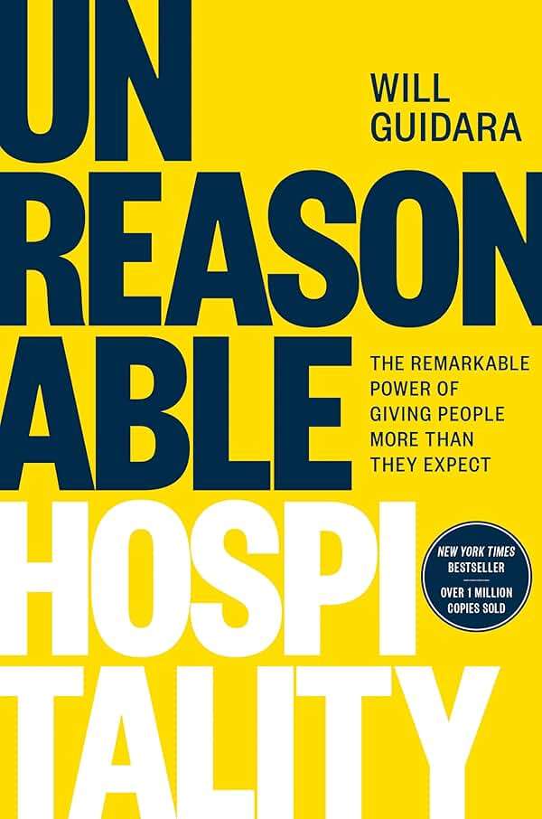 Unreasonable Hospitality: The Remarkable Power of Giving People More Than They Expect (The Unreasonable Hospitality Collection) - Image 1