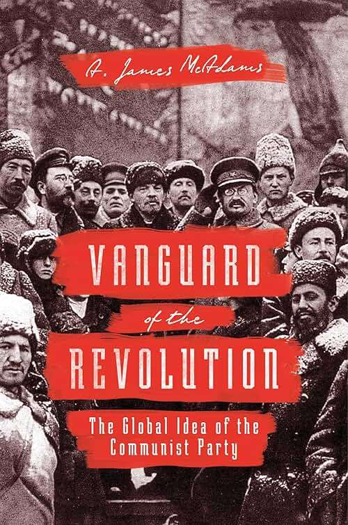 Vanguard of the Revolution: The Global Idea of the Communist Party - Image 1