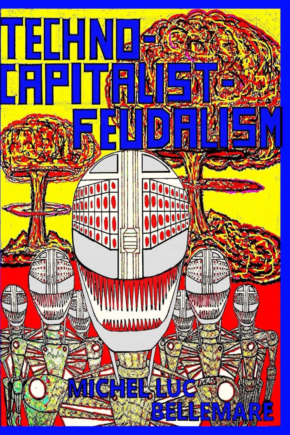 TECHNO-CAPITALIST-FEUDALISM (Scientific Anarchist-Communism) - Image 1