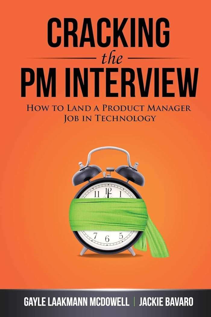 Cracking the PM Interview: How to Land a Product Manager Job in Technology (Cracking the Interview & Career) - Image 1