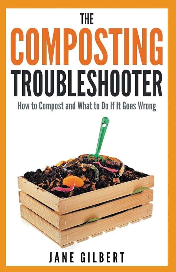 The Composting Troubleshooter: How to Compost and What to Do If It Goes Wrong - Image 1