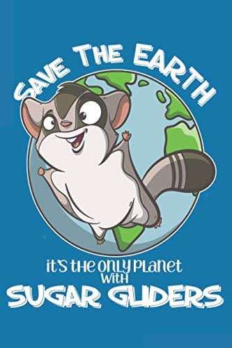 Save The Earth It's the Only Planet With Sugar Gliders: Sugar Glider Journal Notebook Diary: 120 Lined, Wide Rule Pages - Image 1