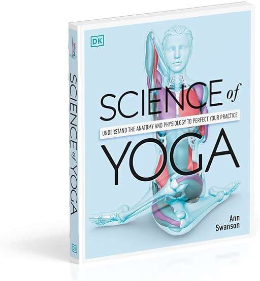 Science of Yoga: Understand the Anatomy and Physiology to Perfect Your Practice - Image 7