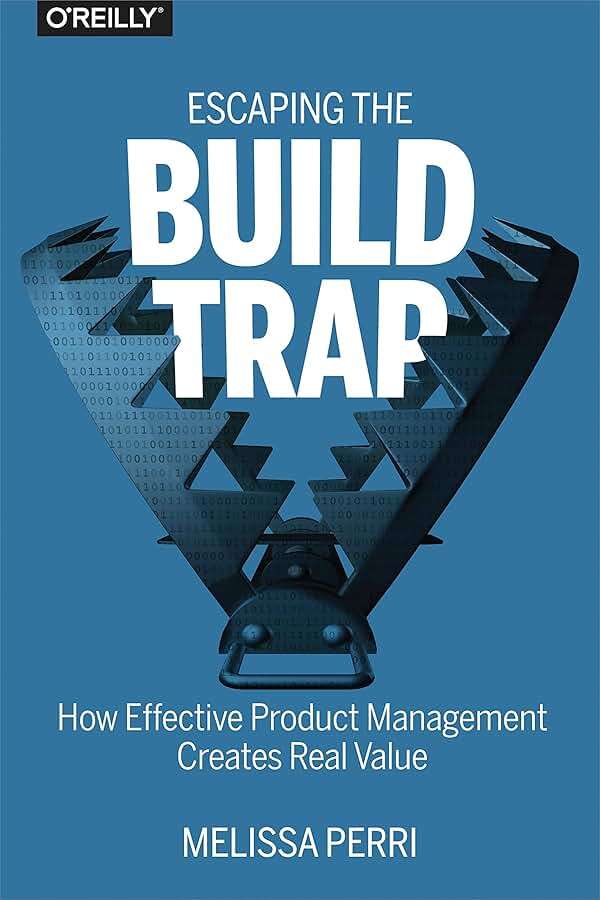 Escaping the Build Trap: How Effective Product Management Creates Real Value - Image 1