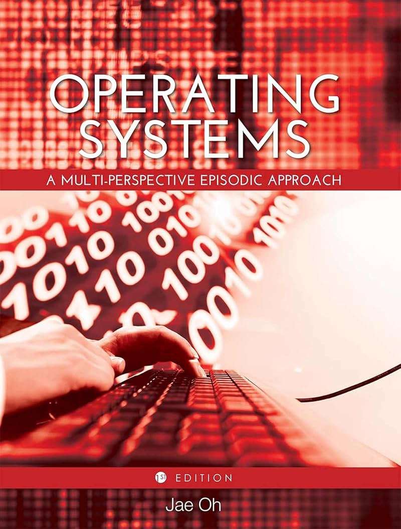 Operating Systems: A Multi-perspective Episodic Approach (First) - Image 1