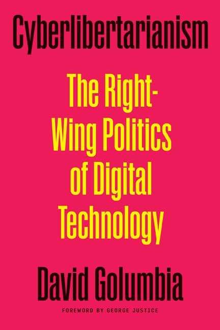 Cyberlibertarianism: The Right-Wing Politics of Digital Technology - Image 1