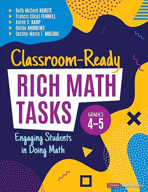 Classroom-Ready Rich Math Tasks, Grades 4-5: Engaging Students in Doing Math (Corwin Mathematics Series) - Image 1