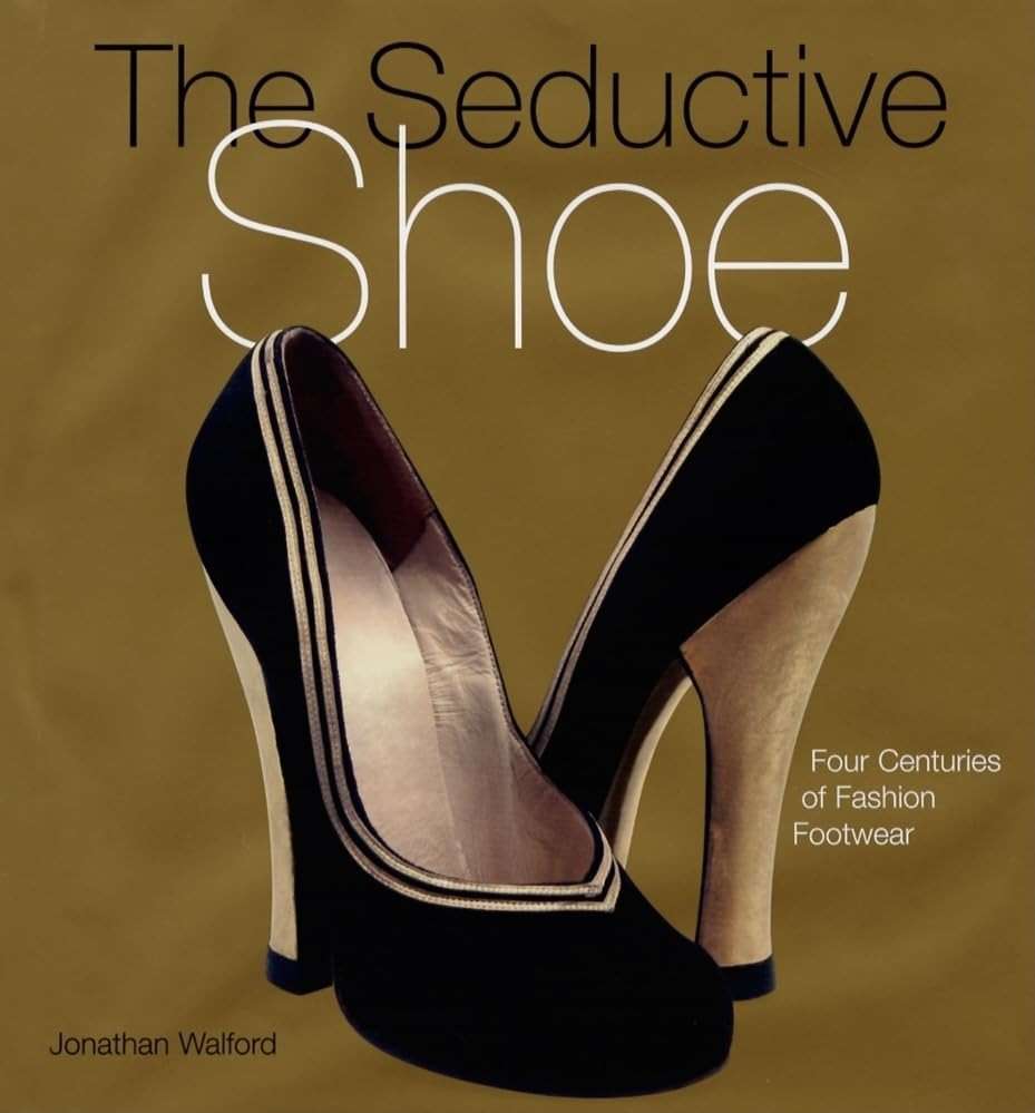 The Seductive Shoe: Four Centuries of Fashion Footwear - Image 1