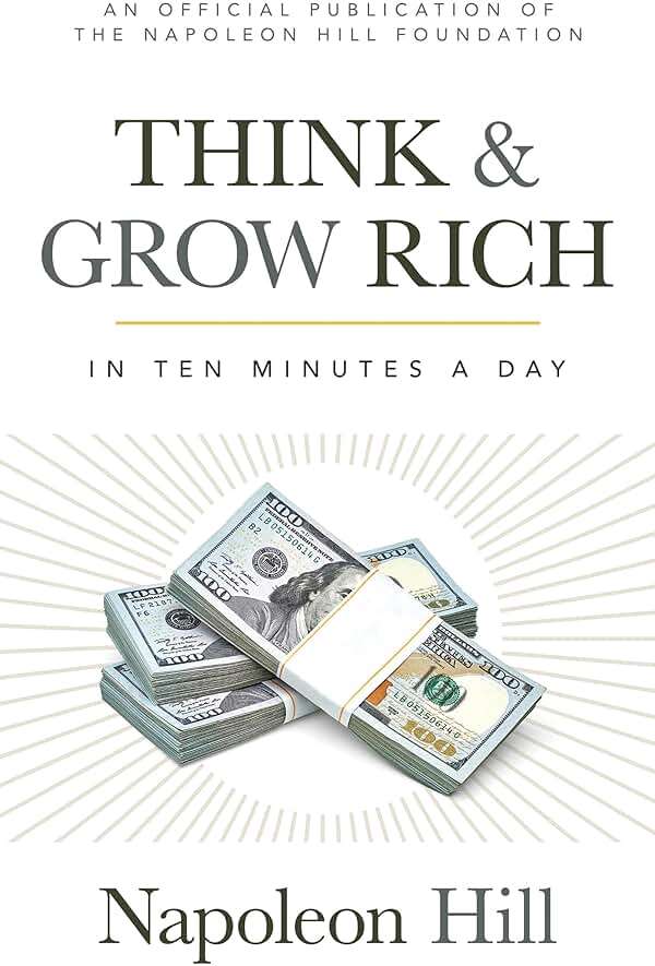 Think and Grow Rich: In 10 Minutes a Day (Official Publication of the Napoleon Hill Foundation) - Image 1