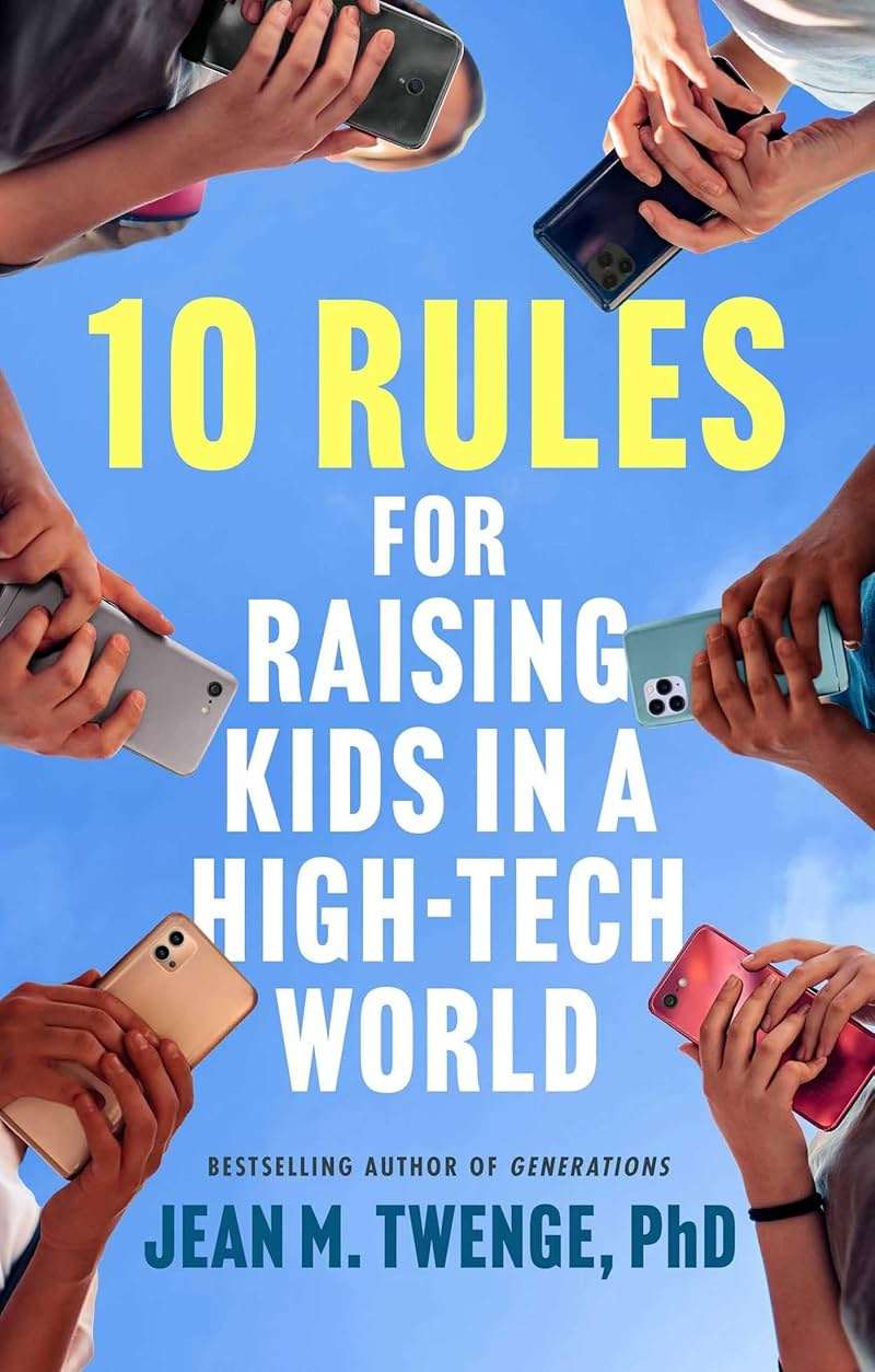 10 Rules for Raising Kids in a High-Tech World: How Parents Can Stop Smartphones, Social Media, and Gaming from Taking Over Their Children's Lives - Image 1
