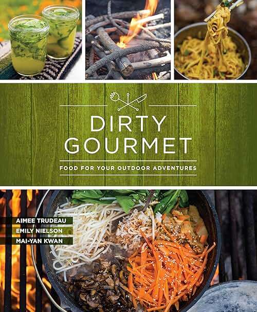 Dirty Gourmet: Food for Your Outdoor Adventures - Image 1