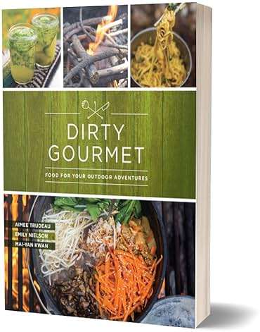Dirty Gourmet: Food for Your Outdoor Adventures - Image 2