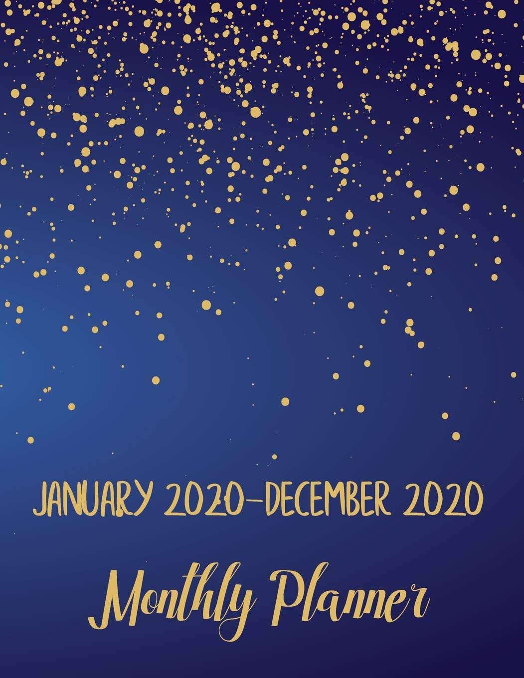 January 2020 - December 2020 Monthly Planner: JAN 2020-DEC 2020 One Year Daily Weekly Calendar 12 Month Appointment Notebook for To-Do List Agenda ... gold star dark blue background (night sky) - Image 1