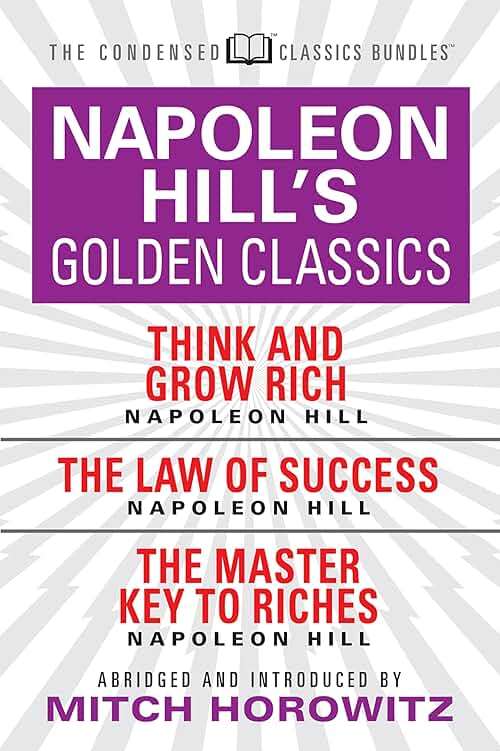 Napoleon Hill's Golden Classics (Condensed Classics): featuring Think and Grow Rich, The Law of Success, and The Master Key to Riches: featuring Think ... Law of Success, and The Master Key to Riches - Image 1