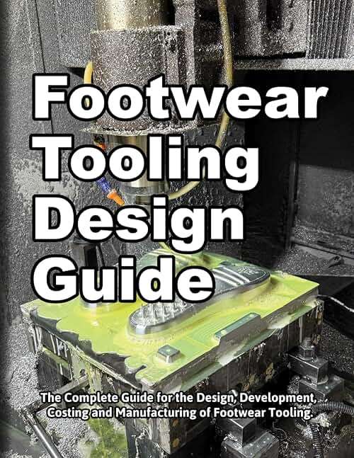 Footwear Tooling Design Guide: The Complete Guide for the Design, Development, Costing and Manufacturing of Footwear Tooling. (How Shoes are Made) - Image 1