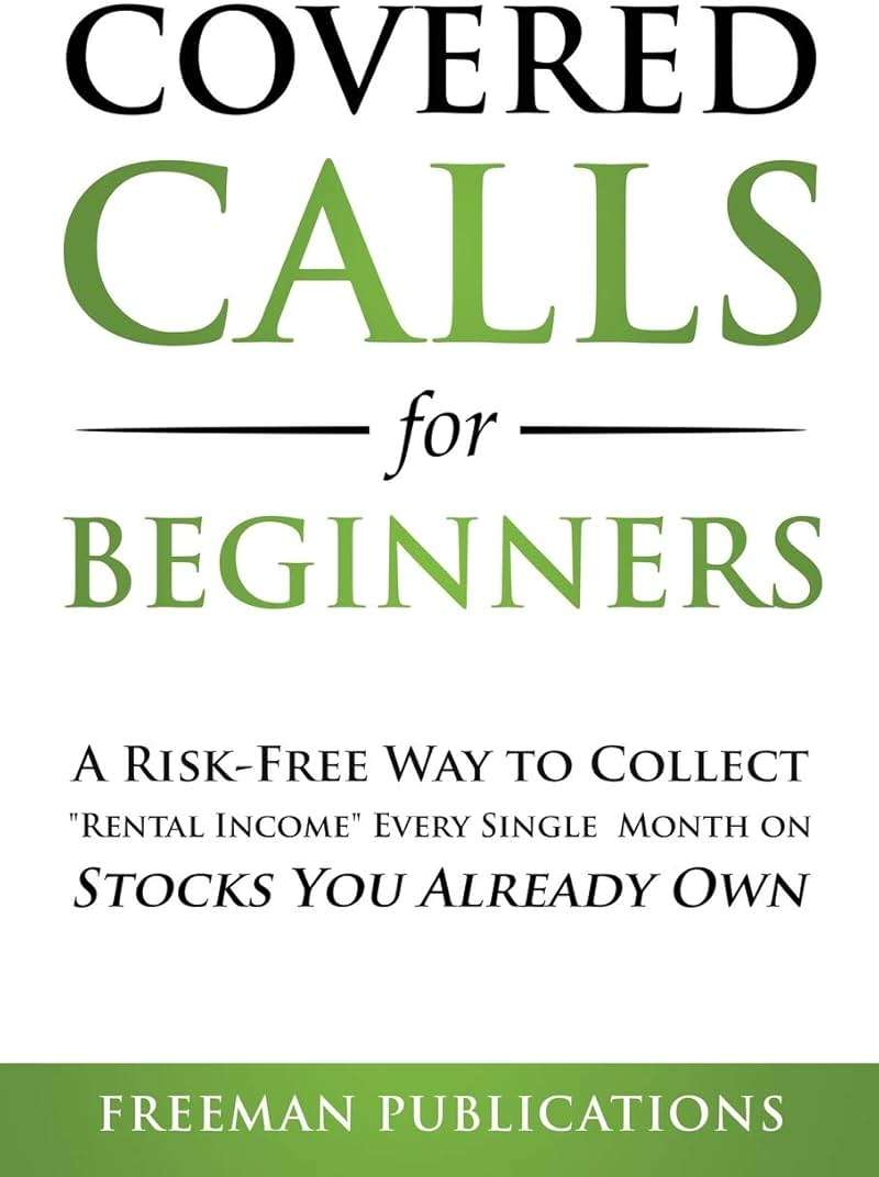 Covered Calls for Beginners: A Risk-Free Way to Collect "Rental Income" Every Single Month on Stocks You Already Own - Image 1