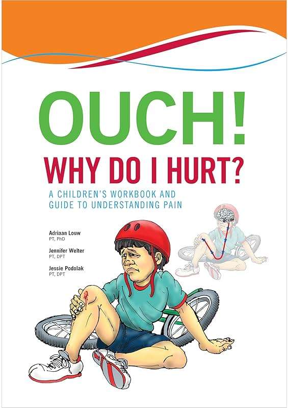 Ouch! Why Do I Hurt?: A Children’s Workbook and Guide to Understanding Pain - Image 1