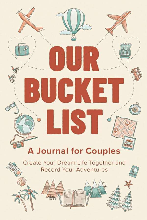 Our Bucket List: A Journal for Couples: Create Your Dream Life Together and Record Your Adventures - Image 1