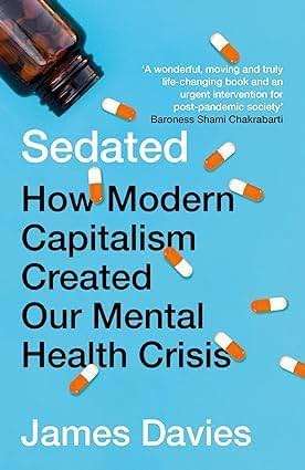 Sedated How Modern Capitalism Created our Mental Health Crisis By James Davies, Technofeudalism What Killed Capitalism [Hardcover] By Yanis Varoufakis 2 Books Collection Set - Image 2