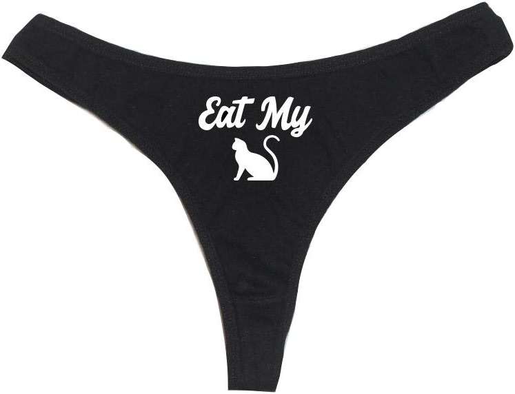 Dirty Girl Undies Eat My Pussy Cat Women's High Rise Sexy Thong, Dirty Undies! - Image 1