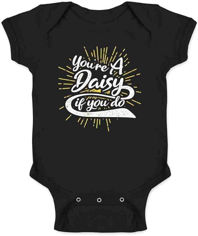 Pop Threads Youre A Daisy If You Do Doc Holliday Quote Western Infant Baby Boy Girl Bodysuit - Image 1