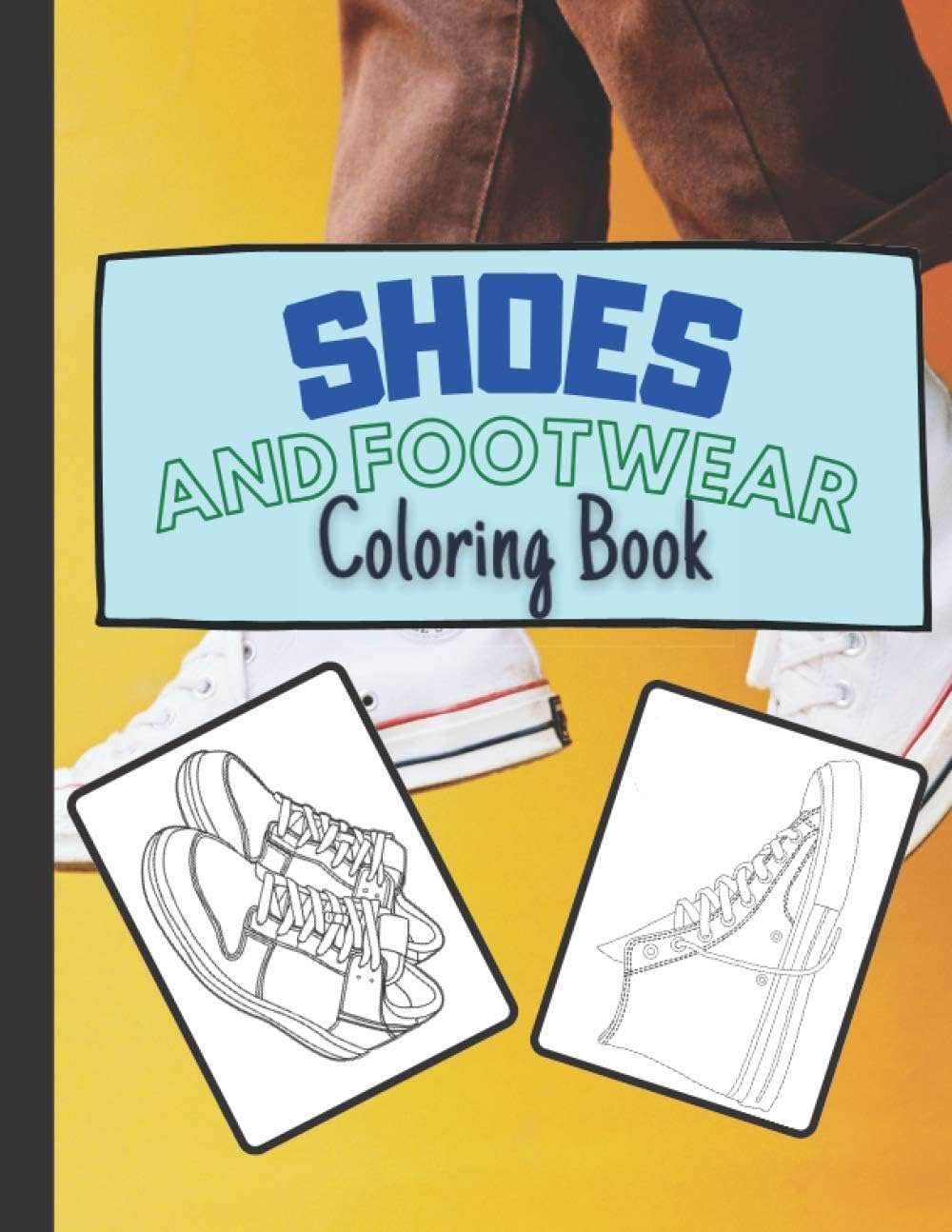 Shoes And Footwear: Coloring Book Sneakers Street Fashion for Kids and Adults - Image 1