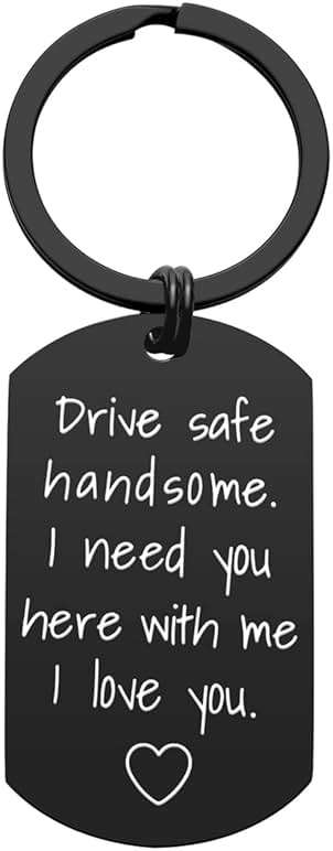Drive Safe Keychain for Boyfriend - Drive Safe Handsome I Need You Here With Me Keyring Birthday Valentine’s Day Gifts for Him Boyfriend Husband Gifts - Image 1