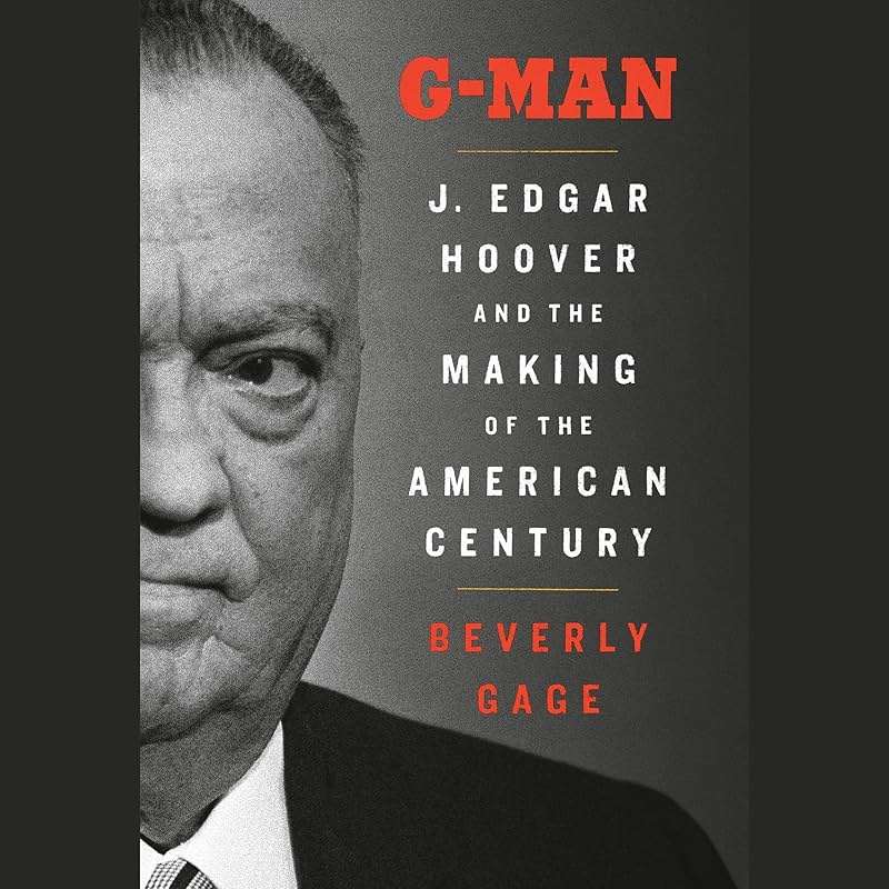 G-Man (Pulitzer Prize Winner): J. Edgar Hoover and the Making of the American Century - Image 1
