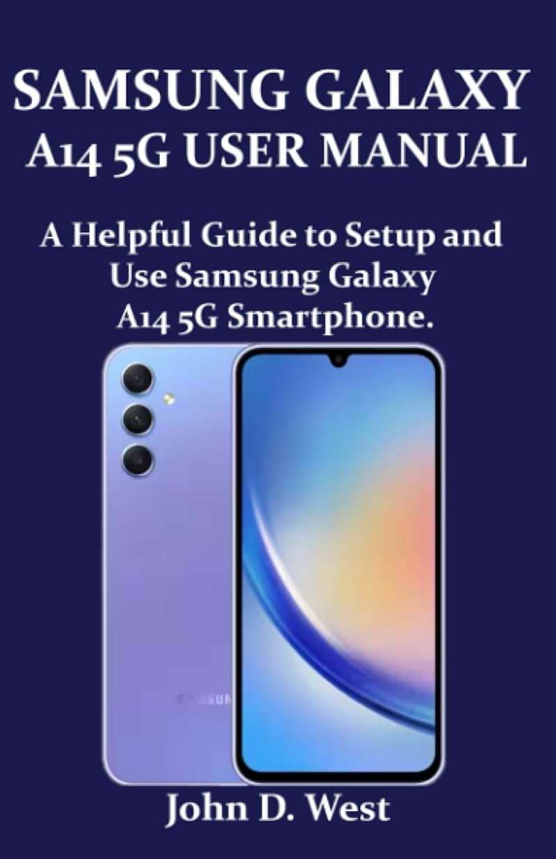SAMSUNG GALAXY A14 5G USER MANUAL: A Helpful Guide to Setup and Use Samsung Galaxy A14 5G Smartphone. - Image 1