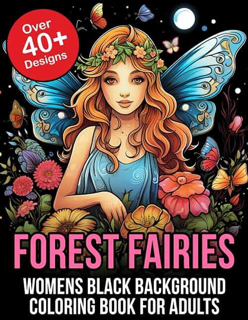 Forest Fairies Coloring Book for Adults Womens Black Background: Immerse Yourself in the Mesmerizing Realm of Forest Fairies on a Black Background - A ... Book for Ultimate Relaxation and Creativity - Image 1