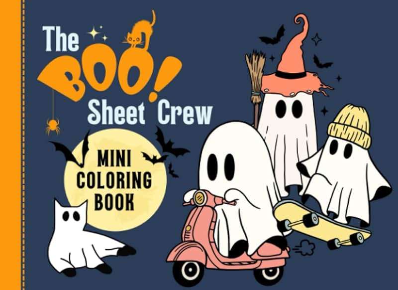 The Boo Sheet Crew! Mini Coloring Book: Discover What These Spooky Cute Ghosts Are Upto In This Small Halloween Coloring Book, Trick-O-Treat Boo Basket Stuffer. (Cute & Fun) - Image 1