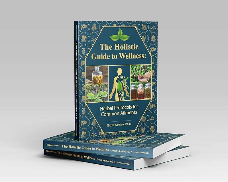 The Holistic Guide to Wellness : Herbal Protocols for Common Ailments - Image 3