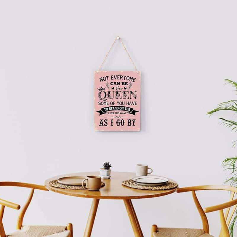 Funny Signs Not Everyone Can Be The Queen Some of You Have to Stand on the Curb Wooden Hanging Sign, Perfect Gifts for Women Daughter Sisters, Wall Art Decor for Home Office Decoration 8x10 Inches - Image 4