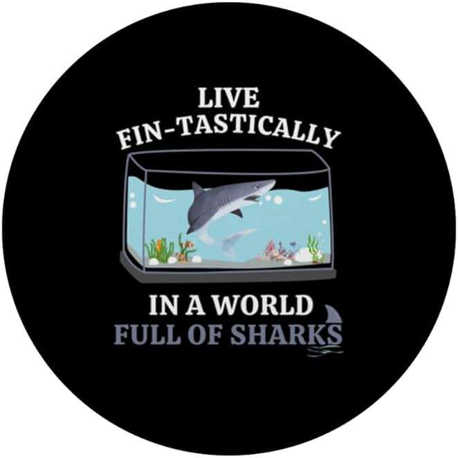 Live Fin-Tastically In A World Full Of Sharks in Tank PopSockets Standard PopGrip - Image 3