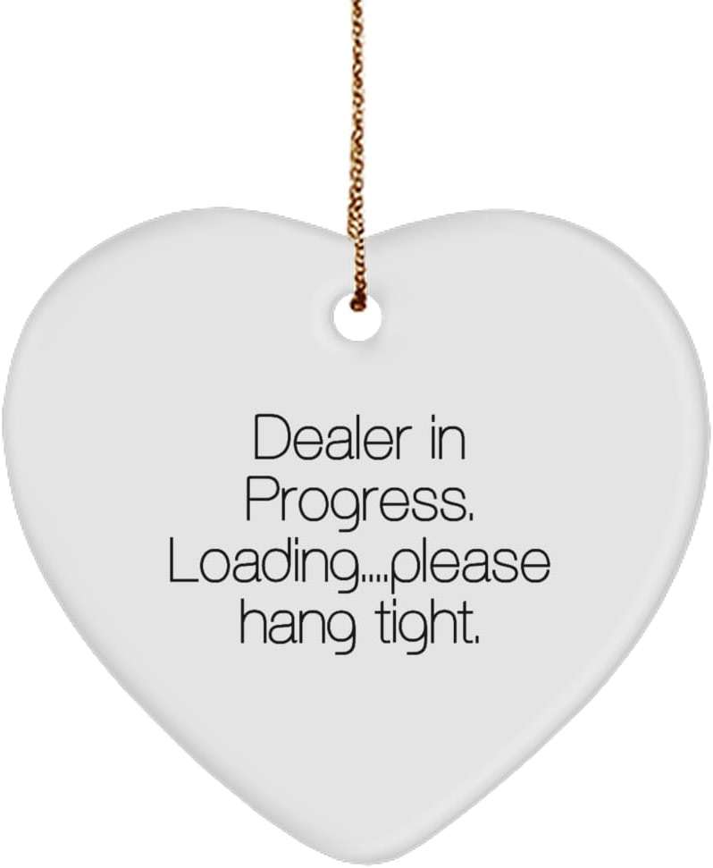 Dealer in Progress. Loading Please Hang. Dealer Heart Ornament, Epic Dealer Gifts, Christmas Ornament for Friends from Boss, Fun Gifts for Blackjack Dealers, Fun Gifts for Poker Dealers, Fun Gifts - Image 1