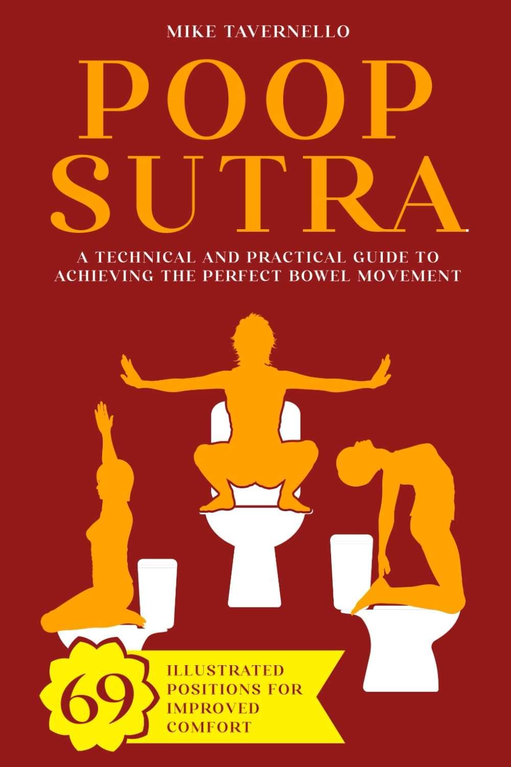 Poop-sutra: A Technical and Practical Guide to Achieving the Perfect Bowel Movement | 69 Illustrated Positions for Improved Comfort | Funny Gag Gift Ideas - Image 1