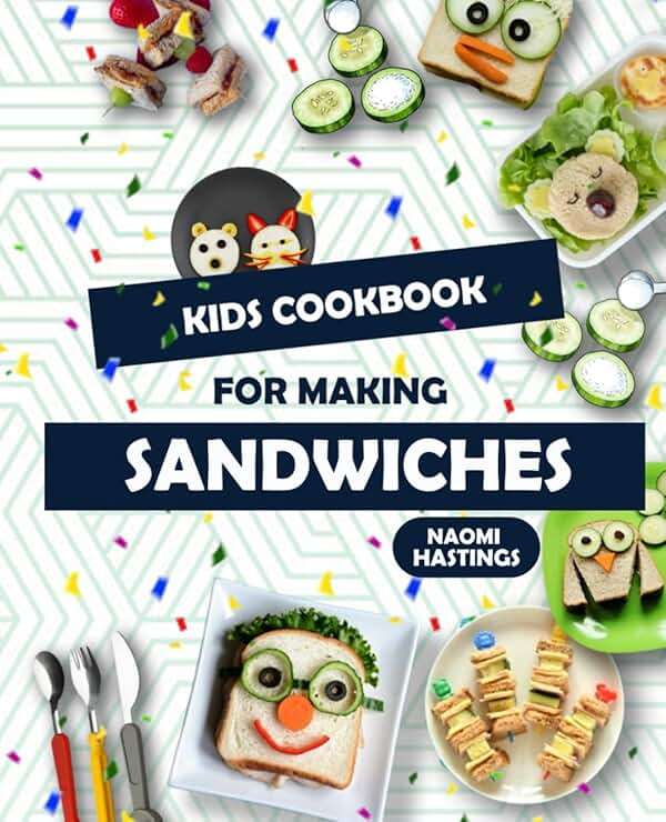 Quick and Tasty Sandwich Ideas: Kids in the Kitchen Cookbook! - Image 1