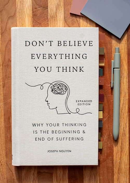 Don't Believe Everything You Think (Expanded Edition): Why Your Thinking Is The Beginning & End Of Suffering (Books By Joseph Nguyen) - Image 4