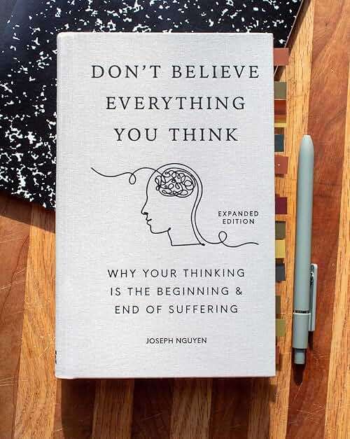 Don't Believe Everything You Think (Expanded Edition): Why Your Thinking Is The Beginning & End Of Suffering (Books By Joseph Nguyen) - Image 5