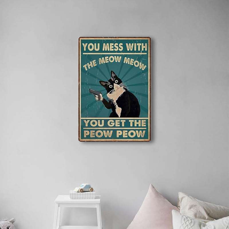 Funny Cat Sign Vintage Cat Wall Art Cat Metal Tin Signs Cat Decor Gifts For Cat Lovers Cat Posters You Mess With The Meow Meow You Get The Peow Peow Sign 8x 12 Inch - Image 2