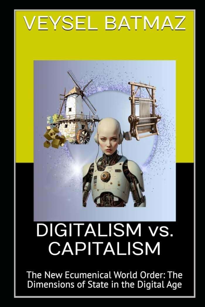 Digitalism vs. Capitalism: The New Ecumenical World Order: The Dimensions of State in Digitalism - Image 1