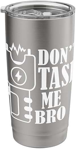 Don't Tase Me Bro Electric Taser Stainless Steel Insulated Tumbler - Image 1