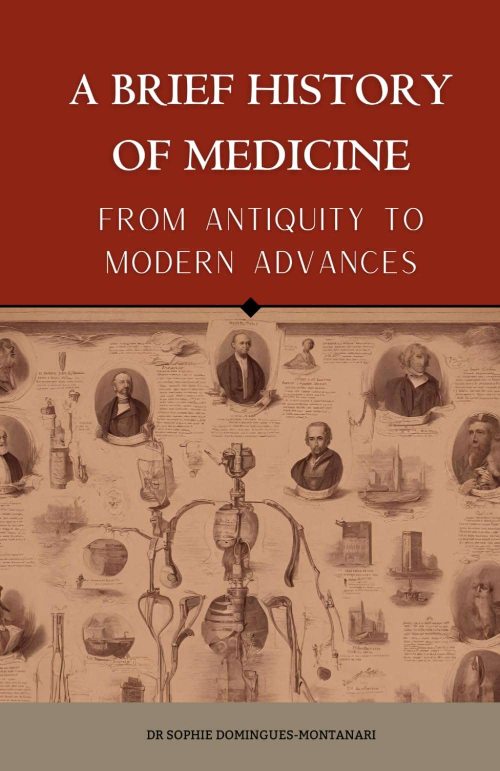 A BRIEF HISTORY OF MEDICINE - From Antiquity to Modern Advances (Cutting-Edge Sciences) - Image 1