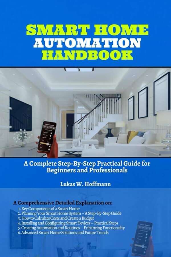 Smart Home Automation Handbook: A Complete Step-By-Step Practical Guide for Beginners and Professionals - Image 1