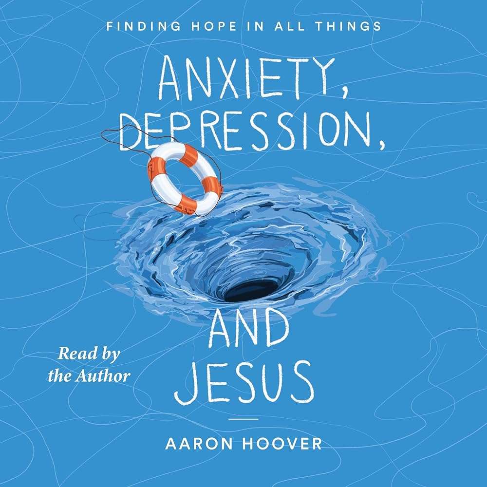 Anxiety, Depression, and Jesus: Finding Hope in All Things - Image 1